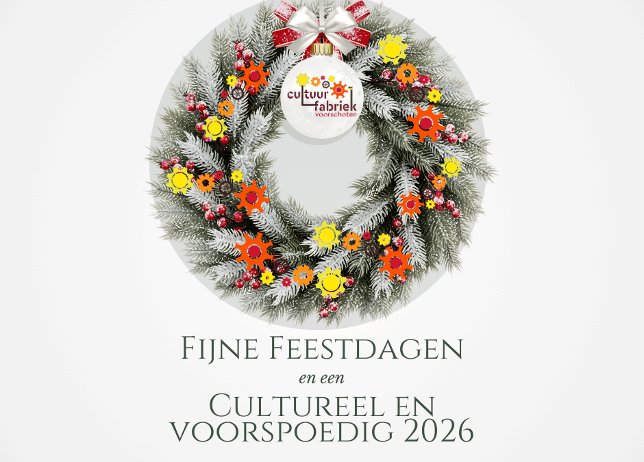 De Cultuurfabriek kijkt terug op 2025 en vooruit naar 2026!